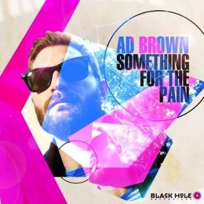 Cover for Ad Brown · Something for the Pain (CD) (2014)