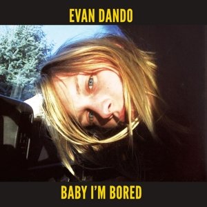 Cover for Evan Dando · Baby I'm Bored (CD) (2017)