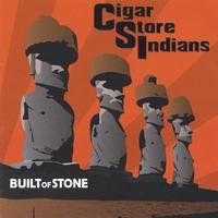 Cover for Cigar Store Indians · Built of Stone (CD) (2012)