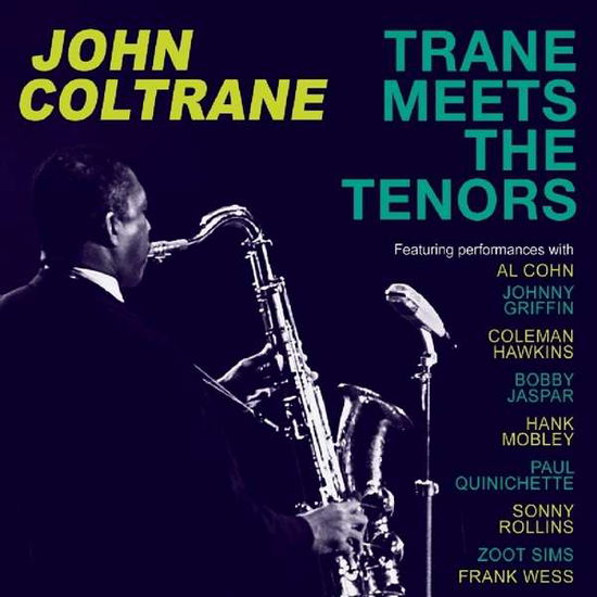 Trane Meets The Tenors - John Coltrane - Musiikki - ACROBAT - 0824046712822 - perjantai 10. elokuuta 2018