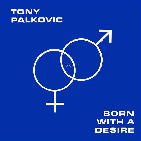 Cover for Tony Palkovic · Born with a Desire (Ltd Translucent Orange Vinyl) (LP) (2024)
