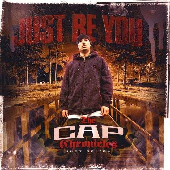 Cap Chronicles: Just Be You - Cap - Muzyka - CAP - 0827836008822 - 6 stycznia 2009