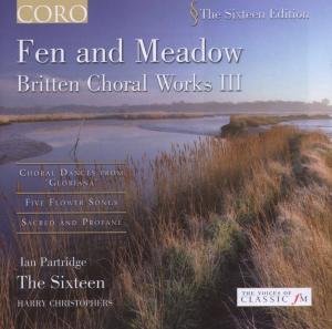 Britten: Fen Meadow - Sixteen / Harry Christophers - Muziek - CORO - 0828021603822 - 1 mei 2006