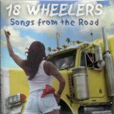 Cover for 18 Wheelers · Songs from the Road (CD) (2004)