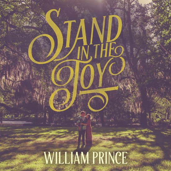 Stand in the Joy - William Prince - Musik - FOLK - 0836766006822 - 14. april 2023