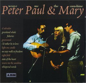 Cover for Peter, Paul &amp; Mary · Weave Me the Sunshine (CD) [Remastered edition] (2015)