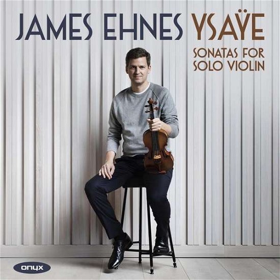 Cover for James Ehnes · Ysaye: Sonatas for Solo Violin (CD) (2021)