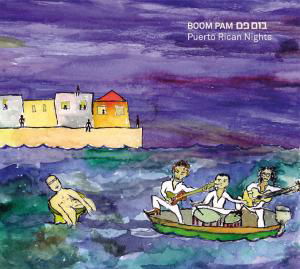 Cover for Boom Pam · Puerto Rican Nights (CD) [Digipak] (2008)
