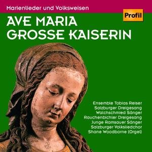 Cover for Reiser / Salzb.dreigesang+ · Ave Maria.Große Kaiserin (CD) (2006)