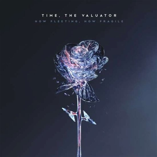 Cover for Valuator Time · How Fleeting. How Fragile (CD) [Digipak] (2018)