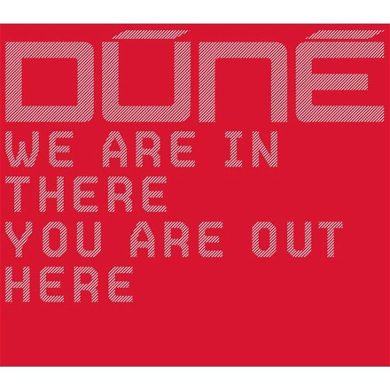 Cover for Dune · We Are in the Re You Are out Here (CD) (2007)
