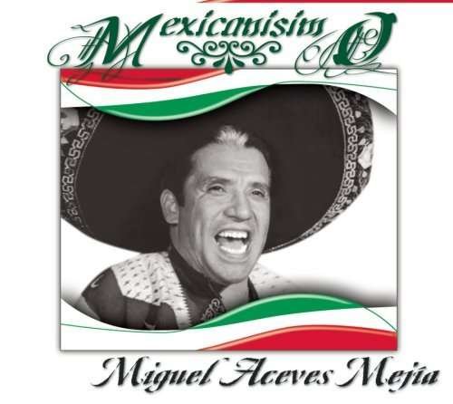 Cover for Mejia Miguel Aceves · Miguel Aceves Mejia-mexicanisimo (CD) [Digipak]