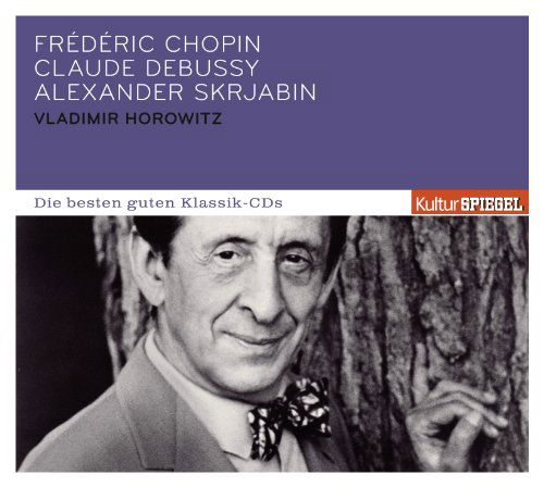 Kulturspiegel: Die Besten Guten - Chopin,debussy - Vladimir Horowitz - Music - SONY CLASSICAL - 0886979513822 - September 30, 2011