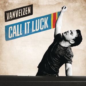 Cover for Vanvelzen · Call It Luck (CD) [Digipak] (2015)