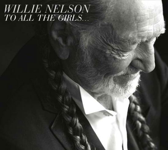 To All The Girls - Willie Nelson - Musik - SONY MUSIC - 0888837699822 - 14 oktober 2013