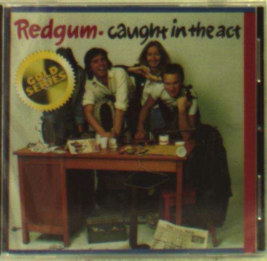 Caught In The Act - Redgum - Music - SONY MUSIC ENTERTAINMENT - 0889853681822 - August 28, 2016