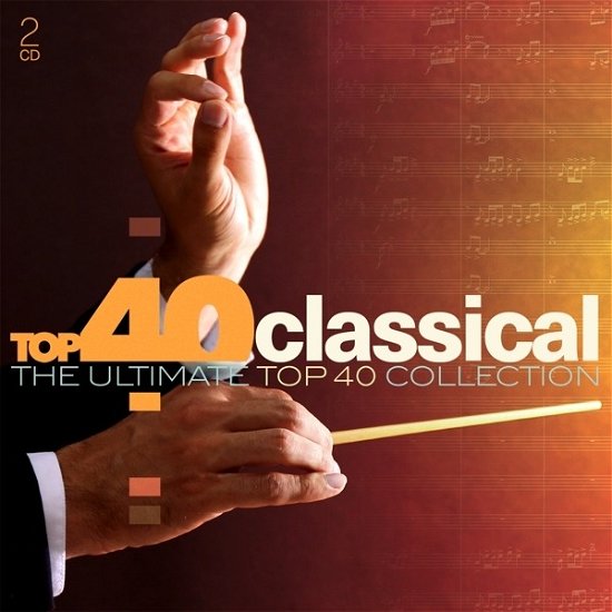 Top 40: Classical / Various - Top 40: Classical / Various - Musik - SONY MUSIC - 0889854866822 - 17. januar 2020