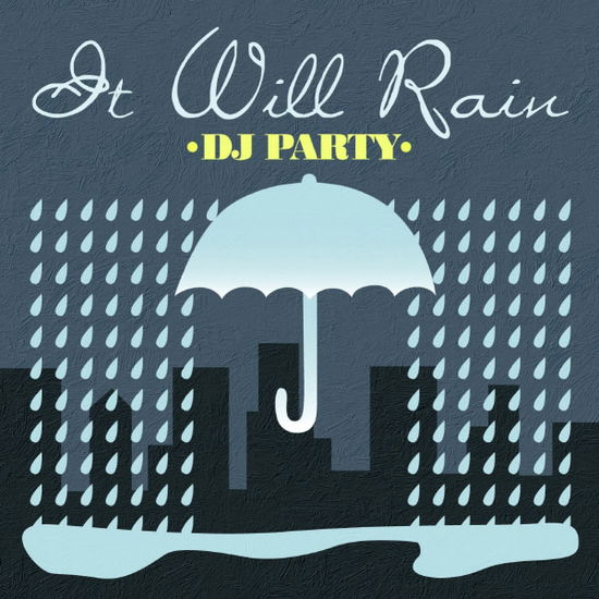 Cover for DJ Party · It Will Rain-Dj Party (CD) (2012)