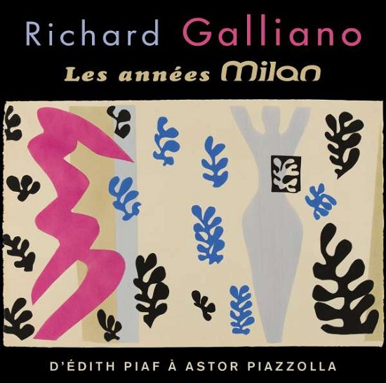 Cover for Richard Galliano · Les Annees Milan: D'edith Piaf a Astor Piazzolla (CD) (2017)