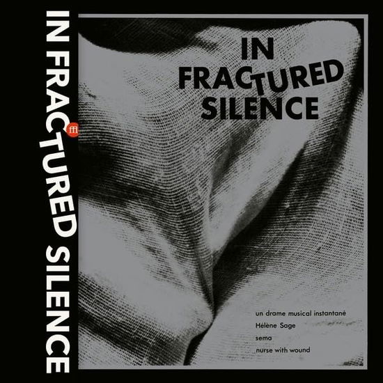 In Fractured Silence - In Fractured Silence / Various - Musik - SOUFFLE CONTINU RECORDS - 3491570065822 - 13. Oktober 2023