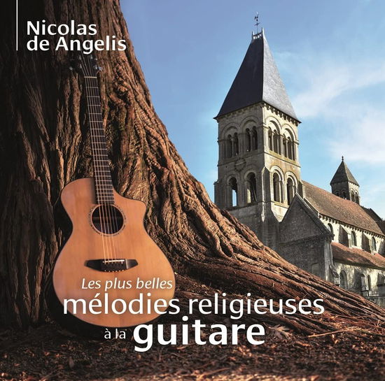 Cover for Nicolas De Angelis · Les Plus Belles Melodies Religieuses A La Guitare (CD)