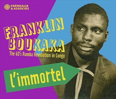 Cover for Franklin Boukaka · L'immortel. The 60's Rumba Revolution In Congo (CD) (2023)