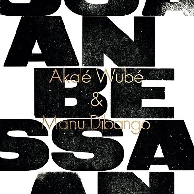 Anbessa - Akale Wube & Manu Dibango - Music - JET SET - 3760300317822 - June 30, 2022