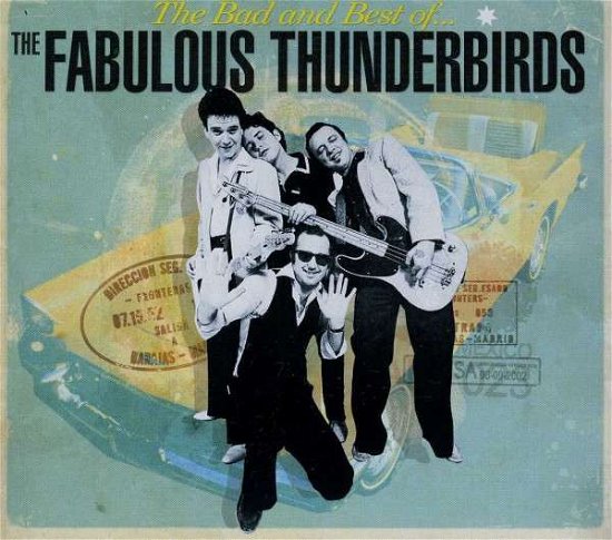 Cover for Fabulous Thunderbirds · Bad &amp; Best Of Fabulous T (CD) [Digipak] (2013)