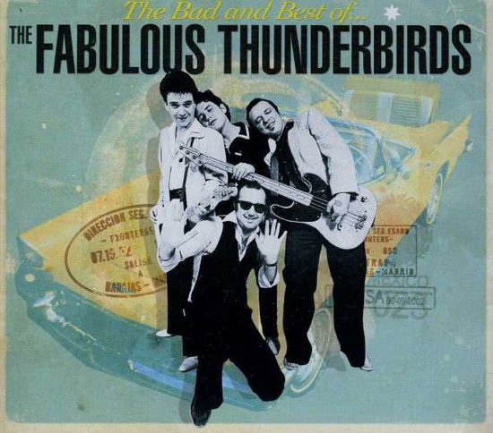 Bad And Best Of - Fabulous Thunderbirds - Musik - REPERTOIRE RECORDS - 4009910119822 - 9. december 2013