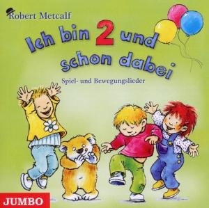 Cover for Robert Metcalf · Ich Bin Zwei Und Schon Dabei.erzähl Und Spiellied (CD) (2010)