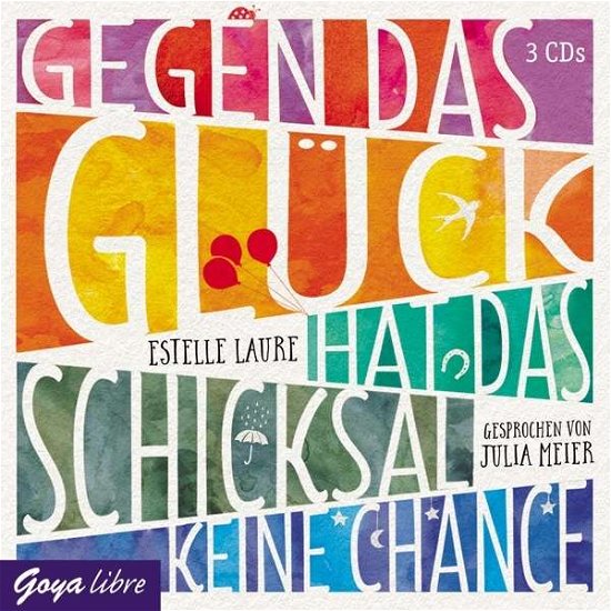 Cover for Julia Meier · Gegen Das Glück Hat Das Schicksal Keine Chance (CD) (2016)