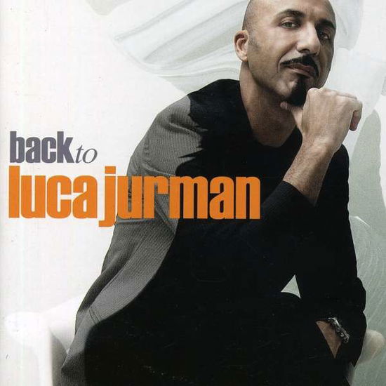 Cover for Luca Jurman · Back to Luca Jurmann (CD) (2008)