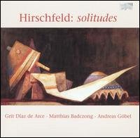 Solitudes - Hirschfeld / De Arce / Badczong / Gobel - Musiikki - COL LEGNO - 4099702021822 - tiistai 28. kesäkuuta 2005