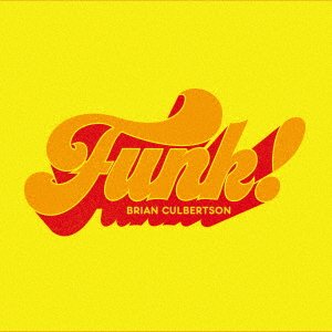 Funk! - Brian Culbertson - Musik - AGATE, THE IMPARTIMENT - 4532813835822 - 15. Januar 2017