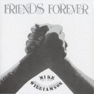 Cover for Mike Williamson · Friends Forever &lt;limited&gt; (CD) [Japan Import edition] (2013)
