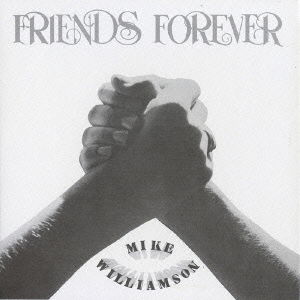 Friends Forever <limited> - Mike Williamson - Music - VIVID SOUND - 4540399260822 - July 24, 2013