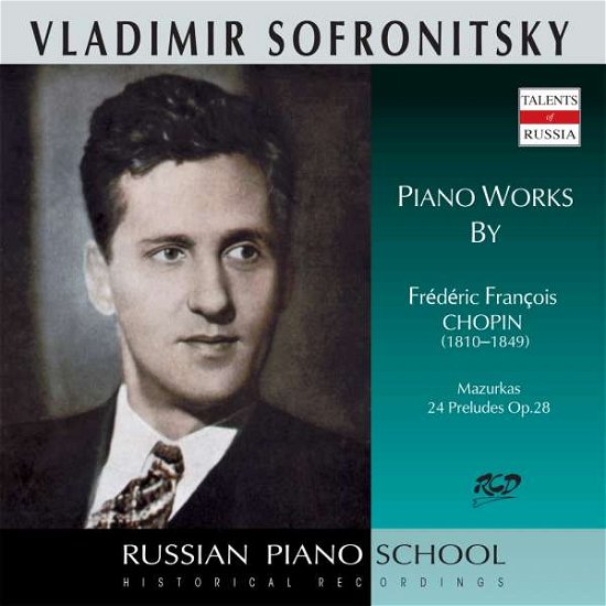 Cover for Sofronitsky Vladimir · Sofronitsky Plays Piano Works By Chopin: Mazurkas And Preludes Op. 28 (CD)