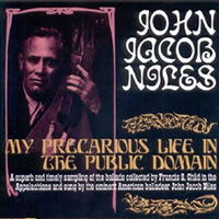 Cover for John Jacob Niles · My Precarious Life in the Public Domain (CD) (2006)