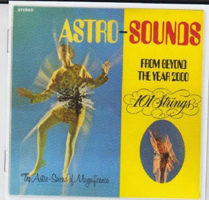 Cover for 101 Strings · Astro-Sounds From Beyond The Year 2 (CD) (2009)