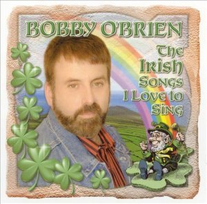 Cover for Bobby Obrien · Irish Songs I Love to Sing (CD) (2017)