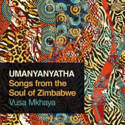 Umanyantyatha - Vusa Mkhaya - Música - EULENSPIEGEL - 5019396290822 - 12 de junho de 2020