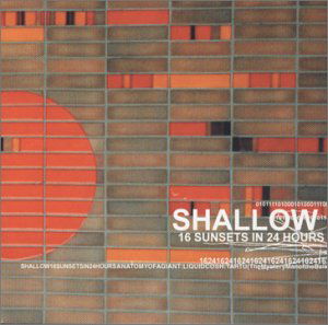 Cover for Shallow · 16 Sunsets in 24 Hours (CD) (2016)