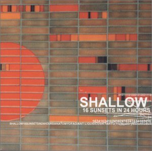 16 Sunsets in 24 Hours - Shallow - Musik - MUSIC FOR NATIONS - 5020157602822 - 14. Juli 2016