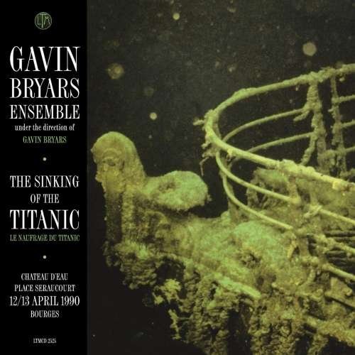 Sinking of the Titanic - Bryars Gavin - Musiikki - Ltm - 5024545548822 - maanantai 8. kesäkuuta 2009