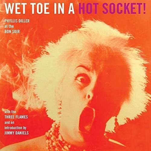 Cover for Phyllis Diller · Wet Toe In A Hot Socket (CD) (2016)