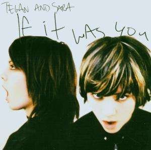 Cover for Tegan &amp; Sara · If It Was You (CD) (2006)