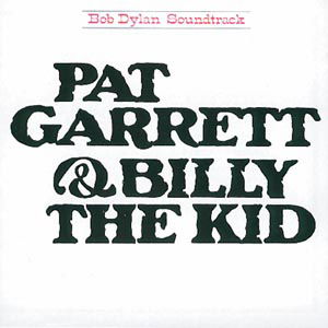 Pat Garrett & Billy The Kid - Bob Dylan - Musique - SONY MUSIC ENTERTAINMENT - 5099703209822 - 26 août 1991