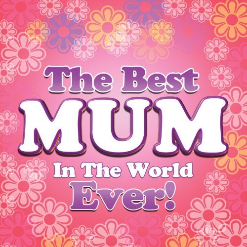 Cover for Best Mum in the World Ever / Various (CD) (2011)