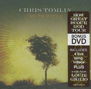 Cover for Chris Tomlin · See the Morning (CD + Dvd) (CD) [Deluxe edition] (2007)
