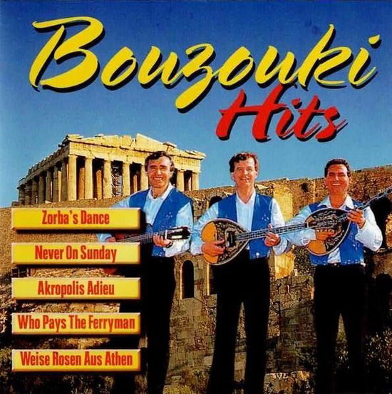 Cover for Bouzouki Hits · Zorba's Dance - Never On Sunday - Akropolis Adieu ? (CD)